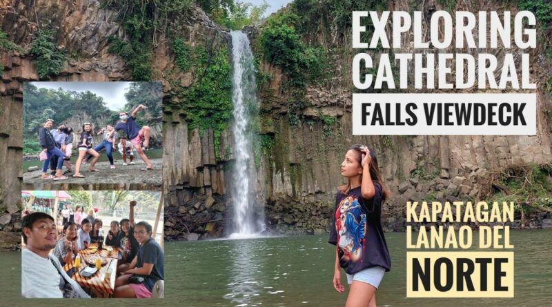 SIGHTS OF CAGAYAN DE ORO CITY & NORTHERN MINDANAO - LANAO DEL NORTE - Cathedral Falls