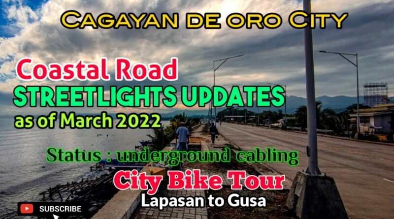 SIGHTS OF CAGAYAN DE ORO CITY & NORTHERN MINDANAO - VIDEO - Streetlights Updates | CDO Coastal Road