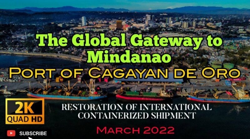 SIGHTS OF CAGAYAN DE ORO CITY & NORTHERN MINDANAO - VIDEO: Port of Cagayan de Oro: The Global Gateway to Mindanao