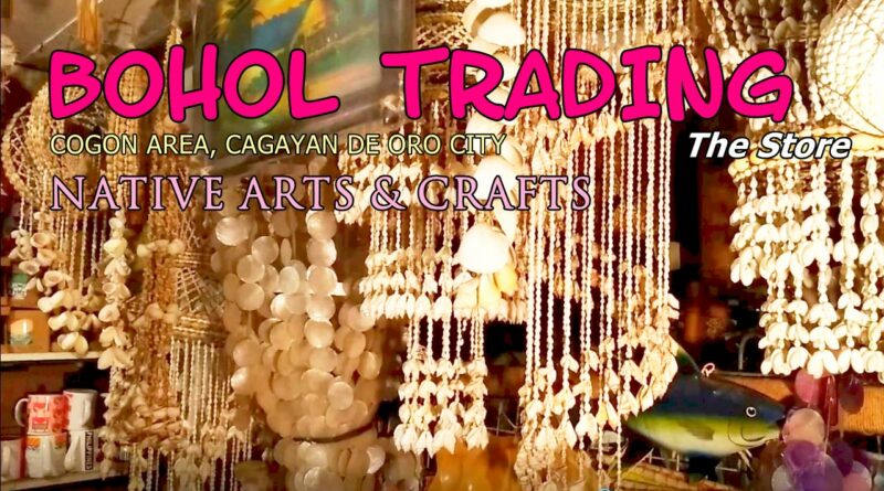 SIGHTS OF CAGAYAN DE ORO CITY & NORTHERN MINDANAO - VIDEO - BOHOL TRADING The Store ARTS & CRAFTS, Cogon Area, Cagayan de Oro City by Sir Dieter Sokoll, KOR