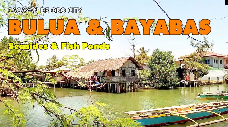 SIGHTS OF CAGAYAN DE ORO CITY & NORTHERN MINDANAO - CAGAYAN DE ORO CITY - BULUA & BAYABAS Seasides & Fishponds - Cagayan de Oro | Northern Mindanao | Philippines Photo + Video by Sir Dieter Sokoll, KOR
