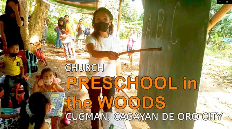 SIGHTS OF CAGAYAN DE ORO CITY & NORTHERN MINDANAO - PRESCHOOL in the WOODS Photo + Video by Sir Dieter Sokoll, KOR