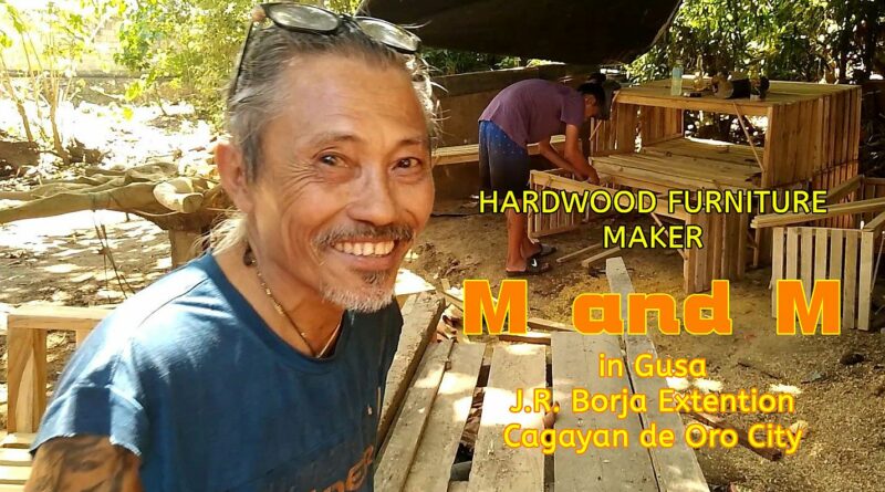 SIGHTS OF CAGAYAN DE ORO CITY & NORTHERN MINDANAO - HARDWOOD FURNITURE MAKER M and M in Gusa, Cagayan de Oro City Photo + Video by Sir Dieter Sokoll, KOR