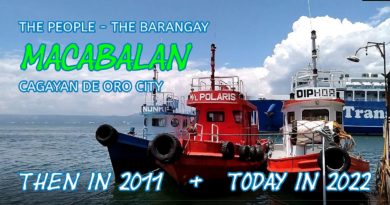 SIGHTS OF CAGAYAN DE ORO CITY & NORHTERN MINDANAO - MACABALAN | The Barangay | The People | Cagayan de Oro City | THEN in 2011 and TODAY in 2022