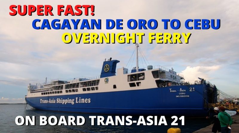 SIGHTS OF CAGAYAN DE ORO CITY & NORHTERN MINDANAO - Cagayan de Oro City to Cebu City Overnight Ferry | M/V Trans Asia 21