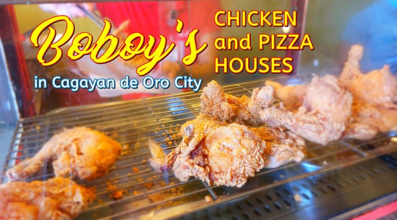 SIGHTS OF CAGAYAN DE ORO CITY & NORTHERN MINDANAO - BOBOY's CHICKEN and PIZZA HOUSES in Cagayan de Oro City