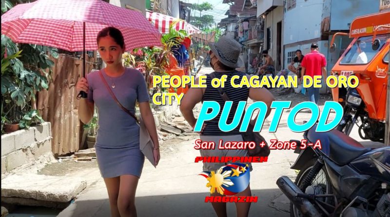 SIGHTS OF CAGAYAN DE ORO CITY & NORTHERN MINDANAO - VIDEO: PEOPLE of CAGAYAN DE ORO CITY | PUNTOD - San Lazaro and Zone 5 A
