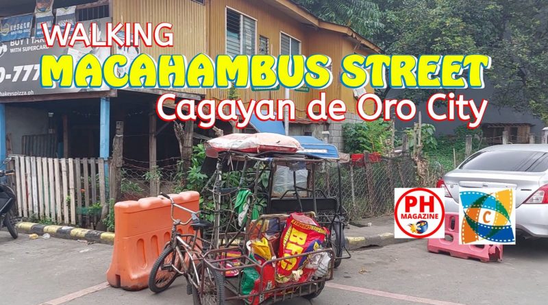 SIGHTS OF CAGAYAN DE ORO CITY & NORTHERN MINDANAO - Walking MACAHAMBUS STREET Cagayan de Oro City