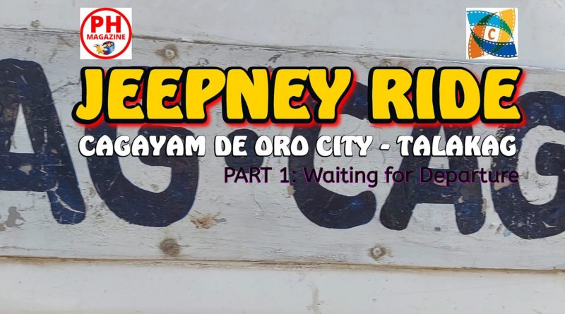 SIGHTS OF CAGAYAN DE ORO CITY & NORTHERN MINDANAO - JEEPNEY RIDE - CDO TALAKAG | Waiting for Depature