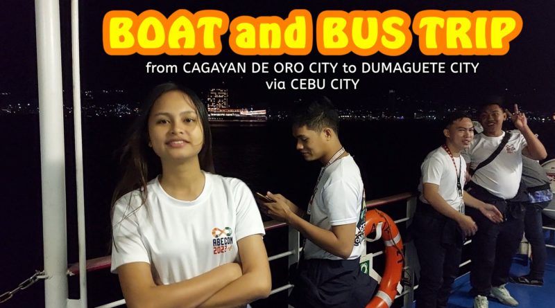 SIGHTS OF CAGAYAN DE ORO CITY & NORTHERN MINDANAO - BOAT and BUS TRIP | CDO to DGT via CEB